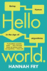 Hello world : being human in the age of algorithms