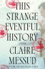This strange eventful history : a novel