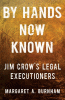 By hands now known:  Jim Crow