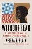 Without Fear: Black Women and the Making of Human Rights