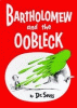 Bartholomew and the oobleck