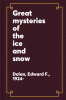 Great mysteries of the ice and snow