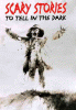 Scary stories to tell in the dark