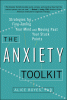 The anxiety toolkit : strategies for fine-tuning your mind and moving past your stuck points