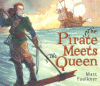 The pirate meets the queen : an illuminated tale