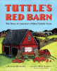 Tuttle's Red Barn : the story of America's oldest family farm