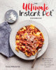 The ultimate Instant Pot cookbook : 200 deliciously simple recipes for your electric pressure cooker