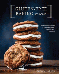 Gluten-free baking at home : 102 foolproof recipes for delicious breads, cakes, cookies, and more