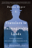 Travelers to unimaginable lands : stories of dementia, the caregiver, and the human brain