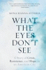 What the Eyes Don't See : A Story of Crisis, Resistance, and Hope In An American City by Hanna-Attisha, Mona, Author