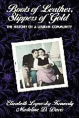 Boots of leather, slippers of gold : the history of a lesbian community
