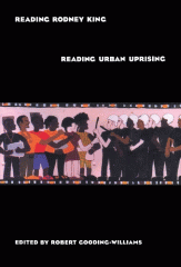 Reading Rodney King reading urban uprising