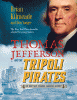 Thomas Jefferson and the Tripoli pirates : the war that changed American history