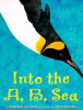 Into the A, B, sea : an ocean alphabet