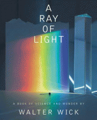 A ray of light : a book of science and wonder