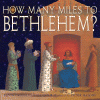 How many miles to Bethlehem?