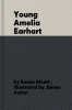 Young Amelia Earhart : a dream to fly