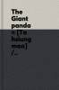 The Giant panda = [Da xiong mao]