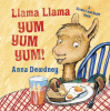 Llama Llama yum yum yum! : a scratch and sniff boo...