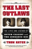 The last outlaws : the lives and legends of Butch Cassidy and the Sundance Kid