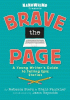 Brave the page : a young writer's guide to telling...