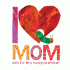 I [heart] Mom with the very hungry caterpillar