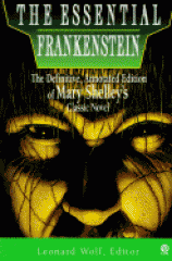The essential Frankenstein : including the complete novel by Mary Shelley