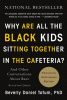 Why are all the black kids sitting together in the cafeteria? : and other conversations about race