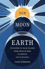 Sun, moon, Earth : the history of solar eclipses, from omens of doom to Einstein and exoplanets
