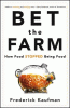 Bet The Farm by Frederick Kaufman