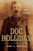 Doc Holliday : the life and legend