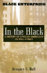 In the Black : a history of African Americans on Wall Street