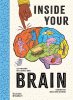 Inside your brain : 10 discoveries that reveal how the brain works