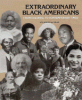 Extraordinary Black Americans from colonial to contemporary times