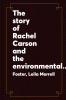 The story of Rachel Carson and the environmental movement