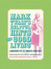 Mark Twain's helpful hints for good living : a handbook for the damned human race