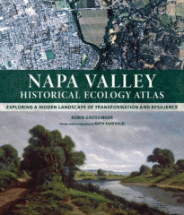 Napa valley historical ecology atlas : exploring a hidden landscape of transformation and resilience