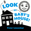 Look at baby's house!