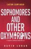 Sophomores and other oxymorons : another novel