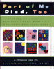 Part of me died, too : stories of creative survival among bereaved children and teenagers