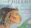 Ten queens : portraits of women of power