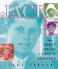 Jack : the early years of John F. Kennedy