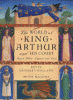 The world of King Arthur and his court : people, places, legend, and lore