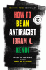 How to be an antiracist