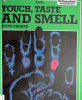 Touch, taste, and smell