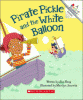 Pirate Pickle and the white balloon