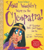 You wouldn't want to be Cleopatra : an Egyptian ruler you'd rather not be