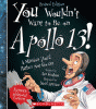 You wouldn't want to be on Apollo 13 : a mission you'd rather not go on