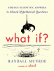 Book cover of What If?: Serious Scientific Answers to Absurd Hypothetical Questions
