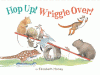 Hop up! wriggle over!